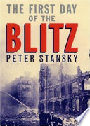 The first day of the blitz : September 7, 1940 /