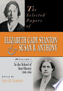 The selected papers of Elizabeth Cady Stanton and Susan B. Anthony /