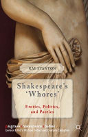 Shakespeare's 'whores' : erotics, politics and poetics /
