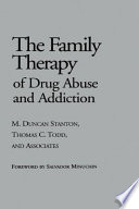 The family therapy of drug abuse and addiction /