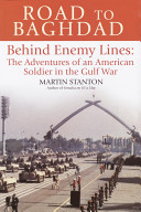 Road to Baghdad : [behind enemy lines: the adventures of an American soldier in the Gulf War] /