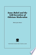 Isaac Babel and the self-invention of Odessan modernism /