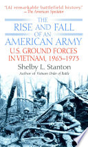 The rise and fall of an American army : U.S. ground forces in Vietnam, 1965-1973 /