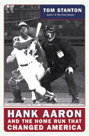 Hank Aaron and the home run that changed America /