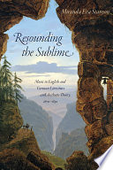 Resounding the sublime : music in English and German literature and aesthetic theory, 1670-1850 /