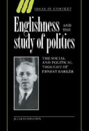 Englishness and the study of politics : the social and political thought of Ernest Barker /