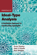 Essentials of ideal-type analysis : a qualitative approach to constructing typologies /