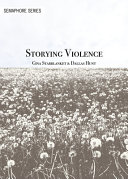 Storying violence : unravelling colonial narratives in the Stanley trial /