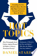 Hot topics : everything you ever wanted to know about the fifty major controversies everyone pretends to know all about /