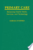 Primary care : balancing health needs, services, and technology /