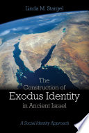 The construction of Exodus identity in ancient Israel : a social identity approach /