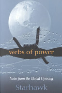 Webs of power : notes from the global uprising /