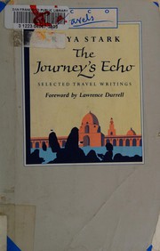 The journey's echo : selections from Freya Stark /