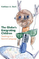 The globe's emigrating children : teaching in a second language /