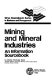 Mining and mineral industries : an information sourcebook /