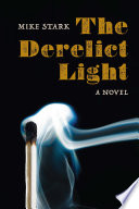 The derelict light : a novel /