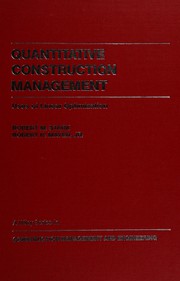 Quantitative construction management : uses of linear optimization /