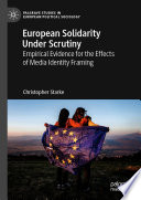 European Solidarity Under Scrutiny : Empirical Evidence for the Effects of Media Identity Framing	 /