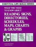 What you need to know about reading signs, directories, schedules, maps, charts, & graphs /
