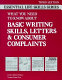 What you need to know about basic writing skills, letters, & consumer complaints /