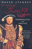 The reign of Henry VIII : personalities and politics /
