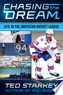 Chasing the dream : life in the American Hockey League /
