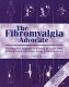 The fibromyalgia advocate : getting the support you need to cope with fibromyalgia and myofascial pain syndrome /