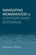 Navigating womanhood in contemporary Botswana /