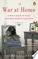 The war at home : a wife's search for peace (and other missions impossible) /