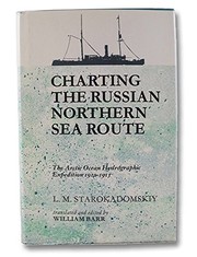 Charting the Russian Northern Sea route : the Arctic Ocean Hydrographic Expedition 1910-1915 /