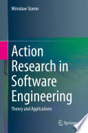 Action Research in Software Engineering : Theory and Applications /