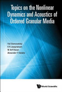 Topics on the nonlinear dynamics and acoustics of ordered granular media /