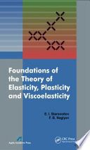 Foundations of the theory of elasticity, plasticity, and viscoelasticity /