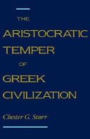 The aristocratic temper of Greek civilization /