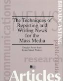 The techniques of reporting and writing news for the mass media /