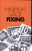 Minimum wage fixing : an international review of practices and problems /