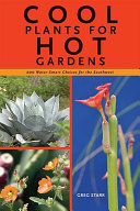 Cool plants for hot gardens : 200 water-smart choices for the Southwest /