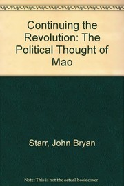 Continuing the revolution : the political thought of Mao /