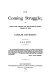 The coming struggle : or, What the people on the Pacific coast think of the coolie invasion /