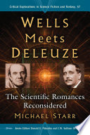 Wells meets Deleuze : the scientific romances reconsidered /