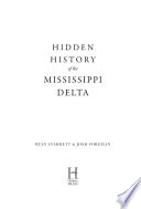 Hidden history of the Mississippi Delta /