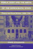 Public debt and the birth of the democratic state : France and Great Britain, 1688-1789 /