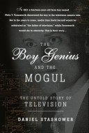 The boy genius and the mogul : the untold story of television /