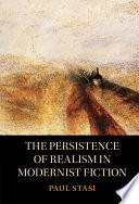 The persistence of realism in modernist fiction /