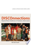 DISCOnnections : popular music audiences in Freetown, Sierra Leone /