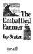 The embattled farmer /