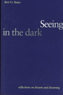 Seeing in the dark : reflections on dreams and dreaming /
