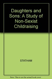 Daughters and sons : a study of non-sexist childraising /