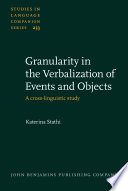 Granularity in the verbalization of events and objects : a cross-linguistic study /