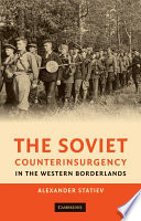 The Soviet counterinsurgency in the western borderlands /